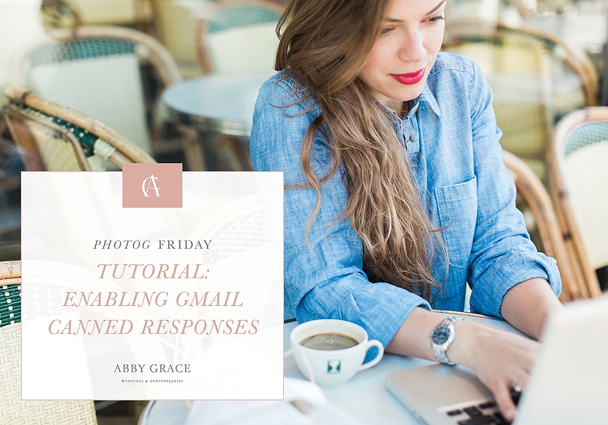 How to enable Gmail canned responses tutorial | Abby Grace Photography