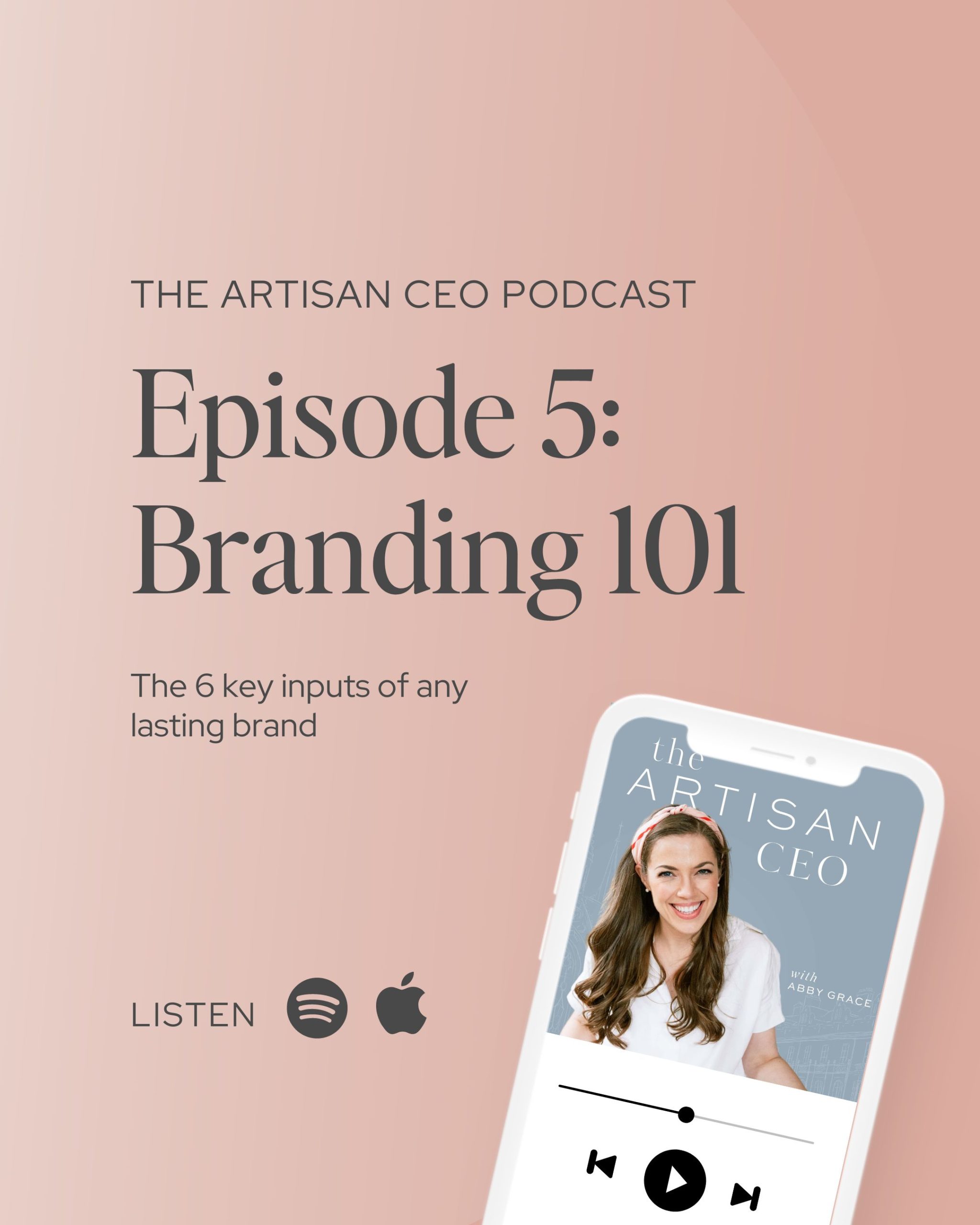 Branding 101 | Episode 5 of The Artisan CEO podcast with Abby Grace